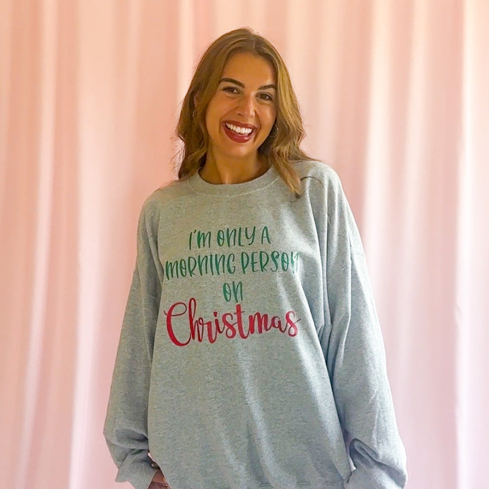 Christmas Morning Sweatshirt Morning Person Holiday Design Funny Sarcastic Message Cozy Festive Wear Comfortable Winter Apparel Perfect Holiday Gift Soft Warm Fabric Christmas Humor Clothing Casual Holiday Outfit Festive Season Essential